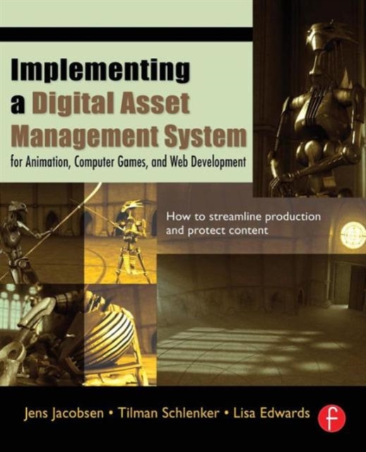 Implementing a Digital Asset Management System : For Animation, Computer Games, and Web Development, Paperback / softback Book