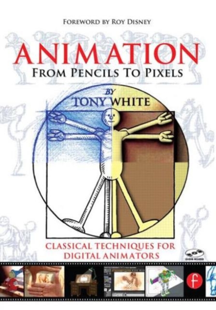 Animation from Pencils to Pixels : Classical Techniques for the Digital Animator, Paperback / softback Book