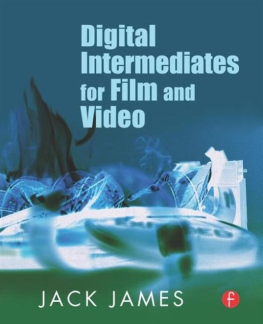 Digital Intermediates for Film and Video, Paperback / softback Book