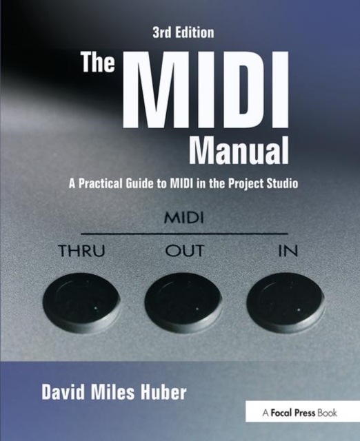 The MIDI Manual : A Practical Guide to MIDI in the Project Studio, Paperback / softback Book