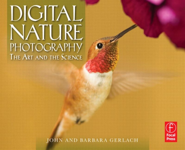 Digital Nature Photography : The Art and the Science, Paperback Book