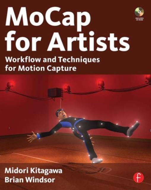 MoCap for Artists : Workflow and Techniques for Motion Capture, Paperback / softback Book