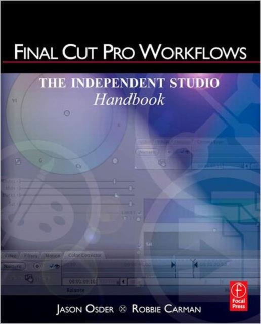 Final Cut Pro Workflows : The Independent Studio Handbook, Paperback / softback Book
