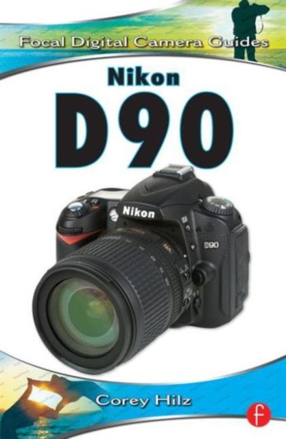 Nikon D90 : Focal Digital Camera Guides, Paperback / softback Book