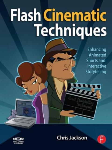Flash Cinematic Techniques : Enhancing Animated Shorts and Interactive Storytelling, Paperback / softback Book