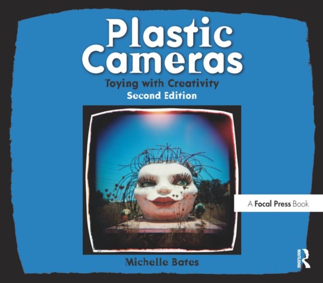 Plastic Cameras: Toying with Creativity, Paperback / softback Book