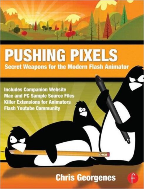 Pushing Pixels : Secret Weapons for the Modern Flash Animator, Paperback / softback Book