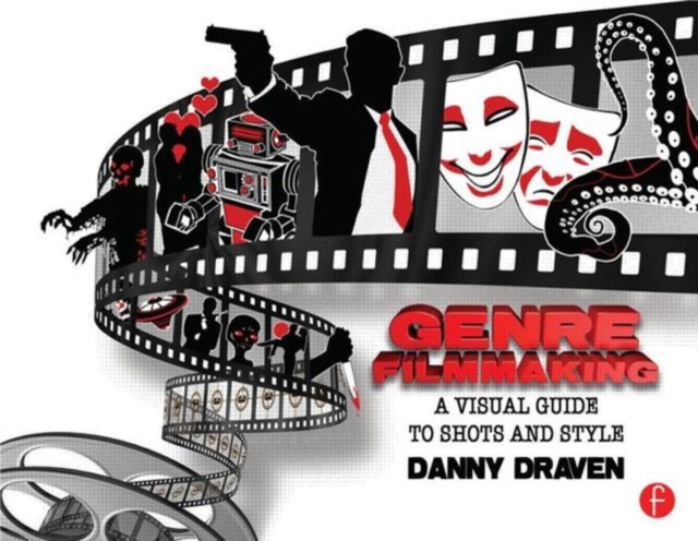 Genre Filmmaking : A Visual Guide to Shots and Style for Genre Films, Paperback / softback Book