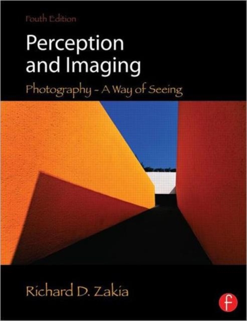 Perception and Imaging : Photography--A Way of Seeing, Paperback Book