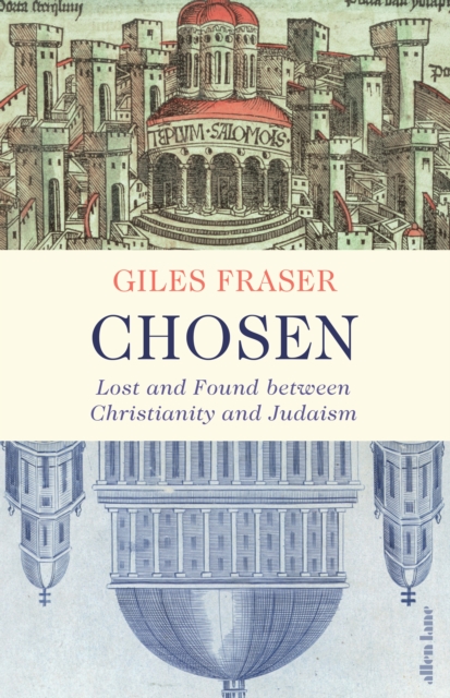Chosen : Lost and Found between Christianity and Judaism, Hardback Book