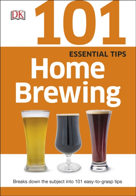 101 Essential Tips Home Brewing, Paperback Book