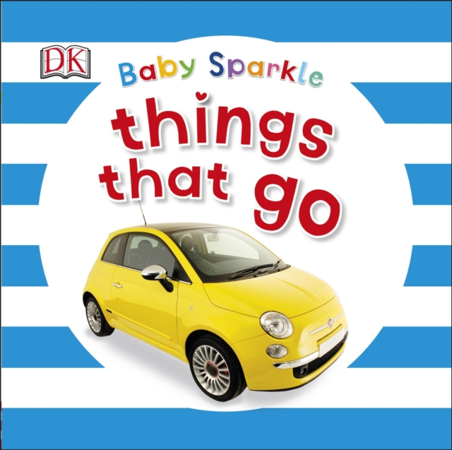 Baby Sparkle Things That Go, Board book Book