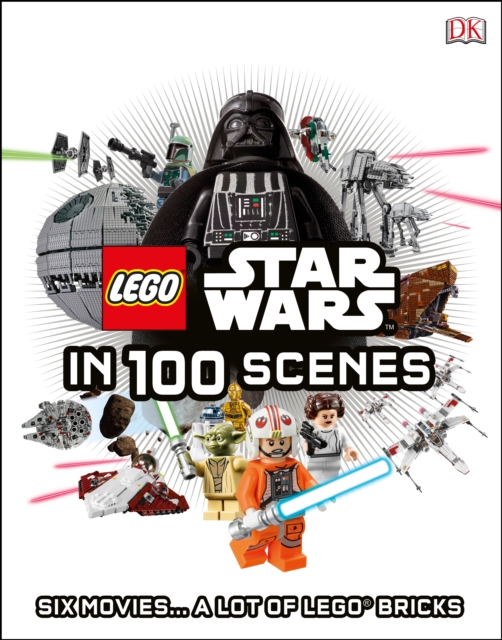 LEGO (R) Star Wars in 100 Scenes : Six Movies... A Lot of LEGO (R) Bricks, Hardback Book
