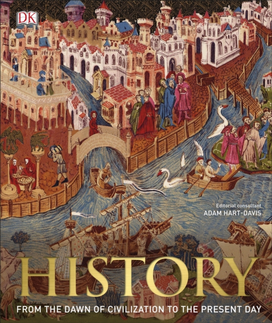 History : From the Dawn of Civilization to the Present Day, Hardback Book