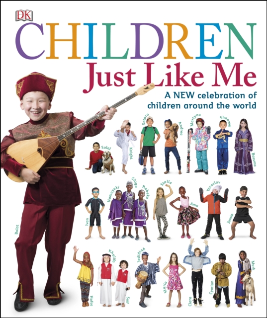 Children Just Like Me : A New Celebration of Children Around the World, Hardback Book