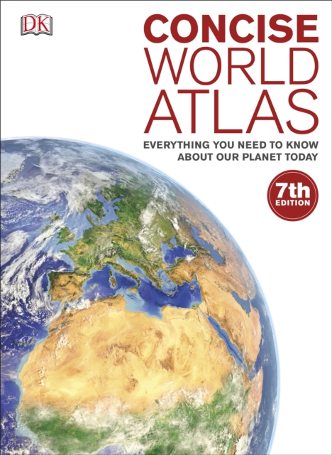 Concise World Atlas : Everything You Need to Know About Our Planet Today, Hardback Book