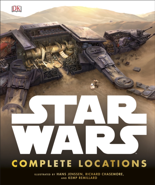 Star Wars Complete Locations Updated Edition : With foreword by Doug Chiang, Hardback Book
