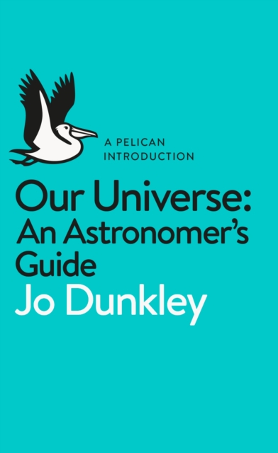 Our Universe : An Astronomer's Guide, Paperback / softback Book