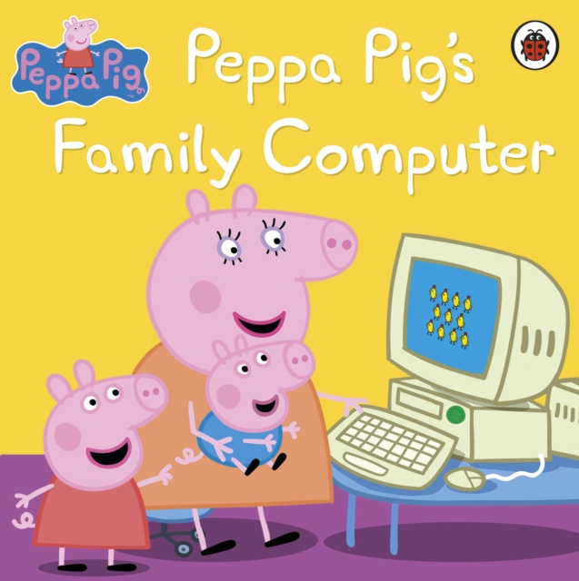 Peppa Pig: Peppa Pig's Family Computer, EPUB eBook