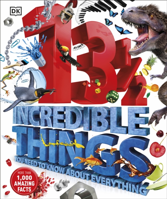 131/2  Incredible Things You Need to Know About Everything, Hardback Book