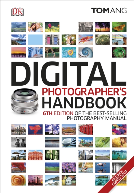 Digital Photographer's Handbook : 6th Edition of the Best-Selling Photography Manual, Hardback Book