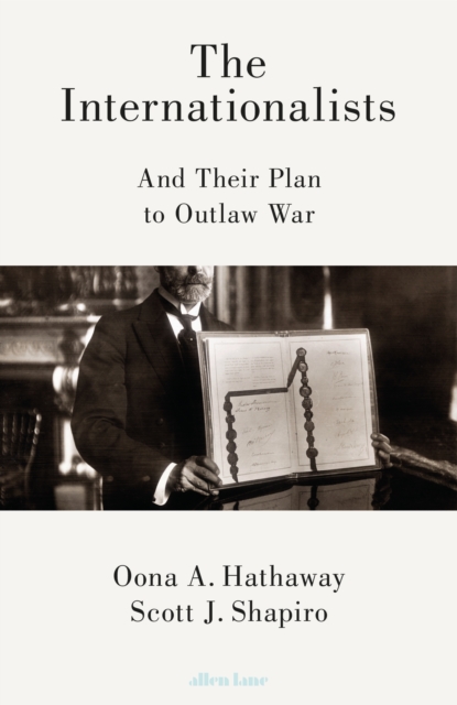 The Internationalists : And Their Plan to Outlaw War, EPUB eBook