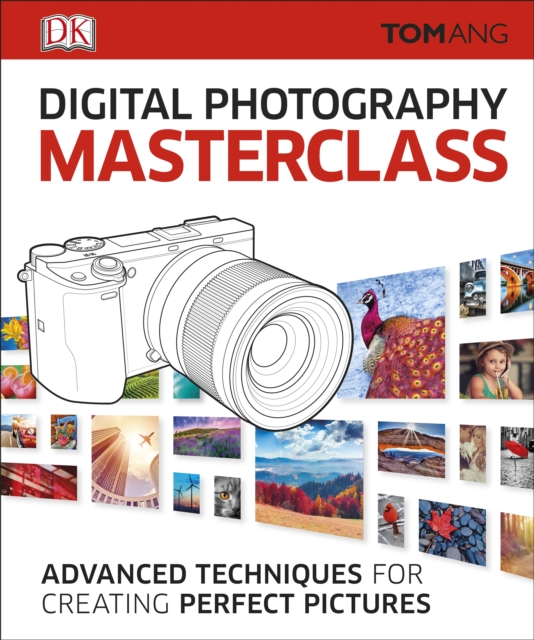 Digital photography Masterclass : Advanced Techniques for Creating Perfect Pictures, Hardback Book