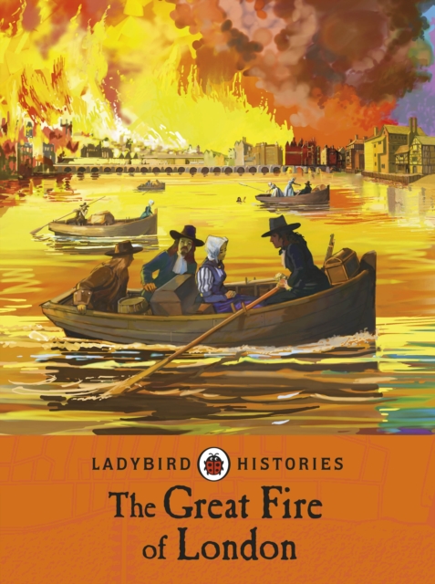 Ladybird Histories: The Great Fire of London, Paperback / softback Book