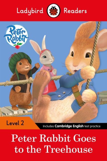 Ladybird Readers Level 2 - Peter Rabbit - Goes to the Treehouse (ELT Graded Reader), Paperback / softback Book