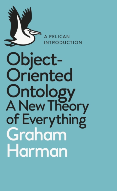 Object-Oriented Ontology : A New Theory of Everything, EPUB eBook