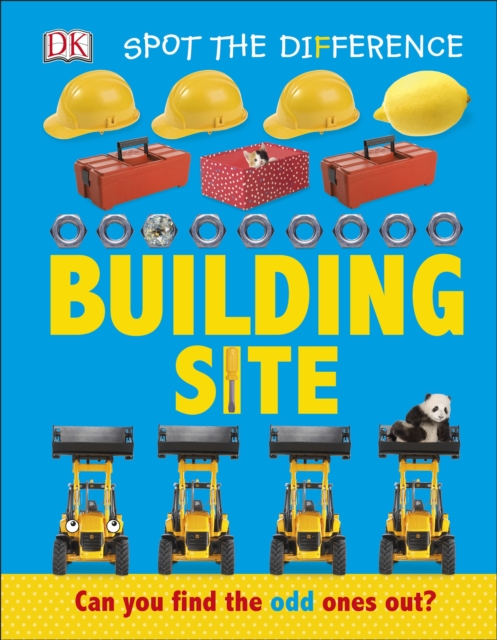 Spot the Difference Building Site : Can you find the odd one out?, Board book Book