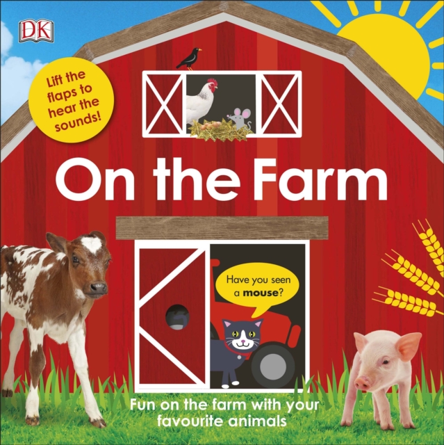 On The Farm : Fun on the Farm with your Favourite Animals, Board book Book