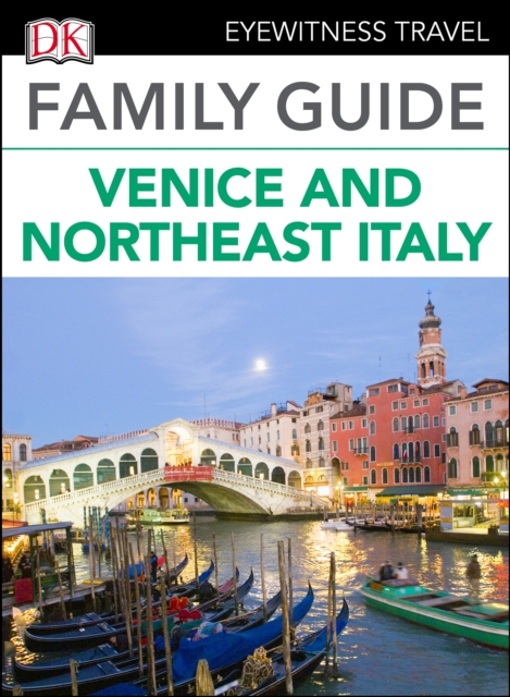 DK Eyewitness Family Guide Venice and Northeast Italy, EPUB eBook