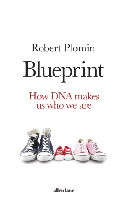 Blueprint : How DNA Makes Us Who We Are, EPUB eBook