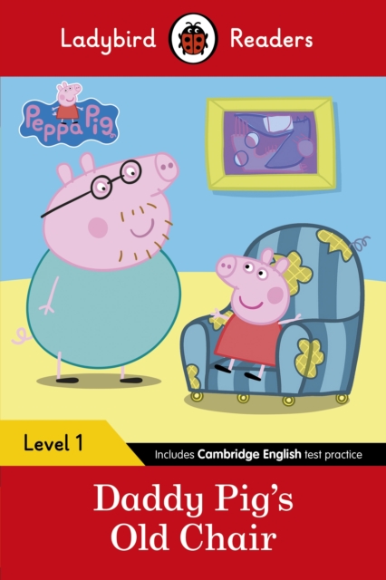 Peppa Pig: Daddy Pig's Old Chair - Ladybird Readers Level 1, Paperback Book
