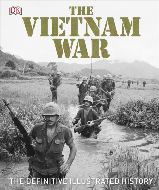 The Vietnam War : The Definitive Illustrated History, Hardback Book
