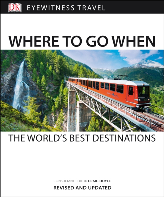 Where to Go When : The World's Best Destinations, Paperback / softback Book