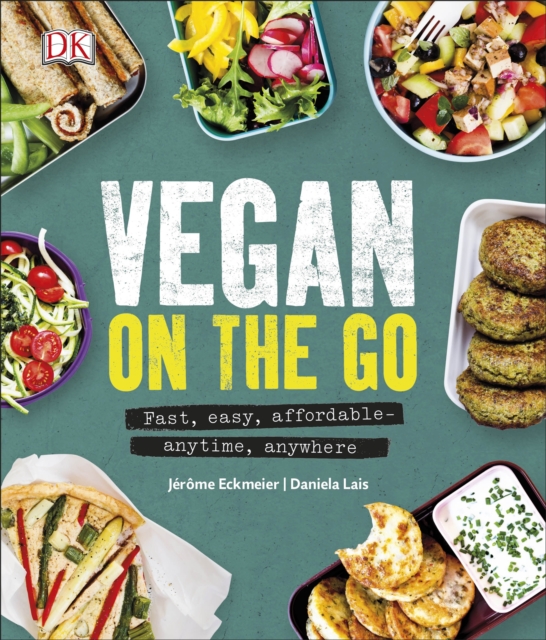 Vegan on the Go : Fast, Easy, Affordable-Anytime, Anywhere, Hardback Book