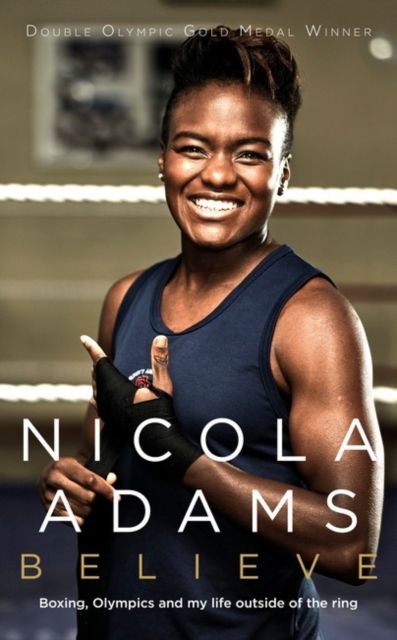 Believe : Boxing, Olympics and My Life Outside the Ring, Hardback Book