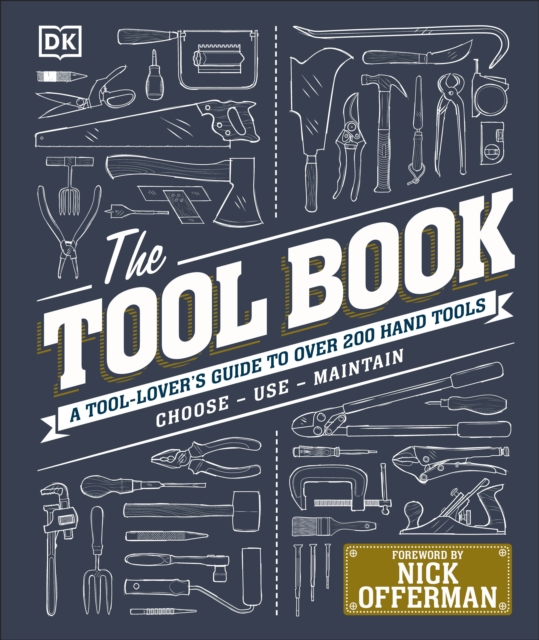 The Tool Book : A Tool-Lover's Guide to Over 200 Hand Tools, Hardback Book