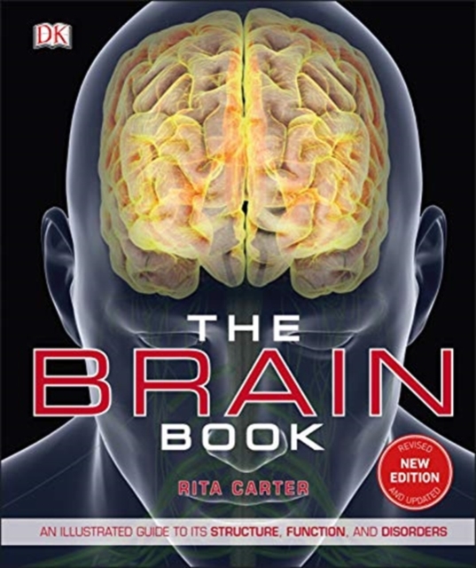 The Brain Book : An Illustrated Guide to its Structure, Functions, and Disorders, Hardback Book