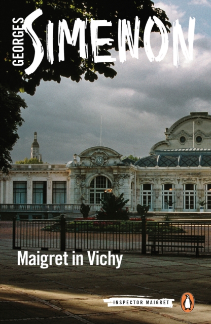 Maigret in Vichy : Inspector Maigret #68, Paperback / softback Book