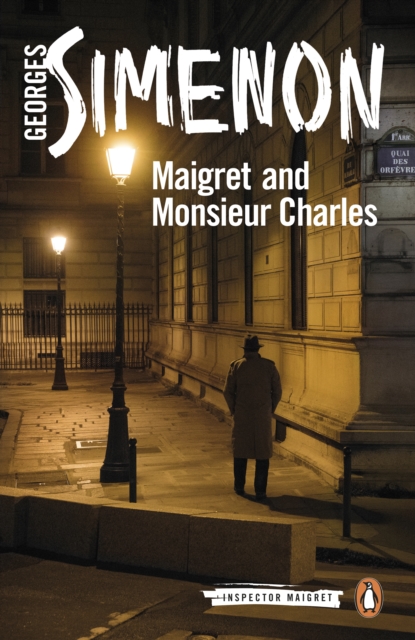 Maigret and Monsieur Charles : Inspector Maigret #75, EPUB eBook