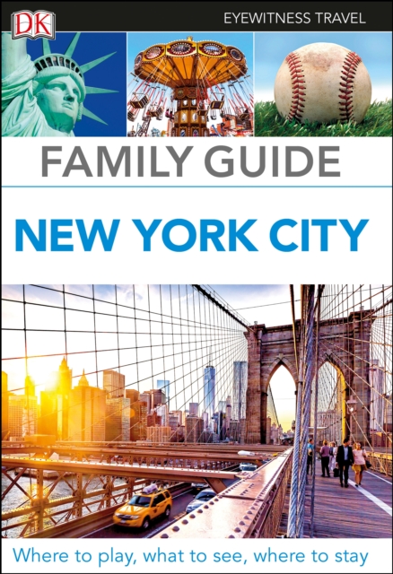 DK Eyewitness Family Guide New York City, Paperback / softback Book