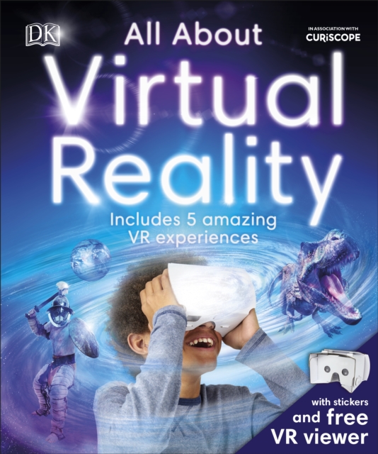 All About Virtual Reality : Includes 5 Amazing VR Experiences, Hardback Book