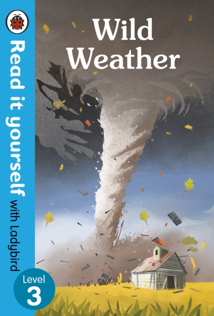 Wild Weather - Read it yourself with Ladybird Level 3, Hardback Book