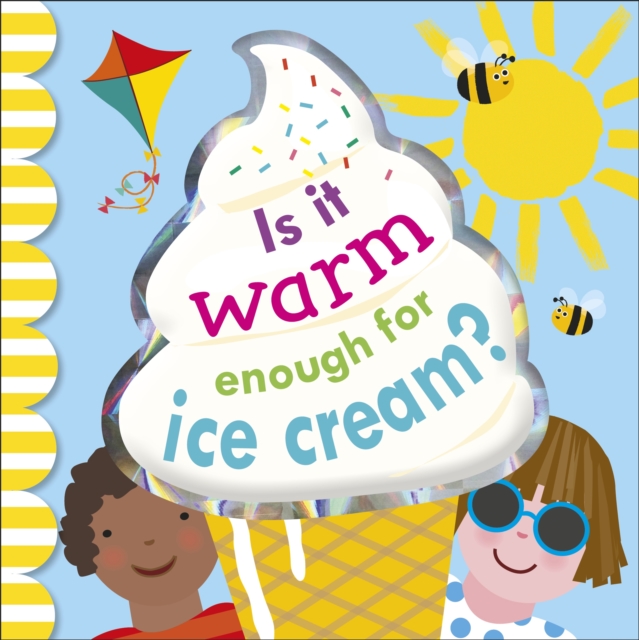 Is It Warm Enough For Ice Cream?, Board book Book