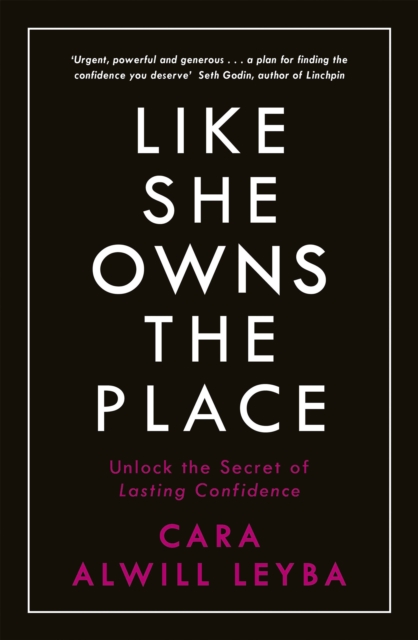 Like She Owns the Place : Unlock the Secret of Lasting Confidence, Paperback / softback Book