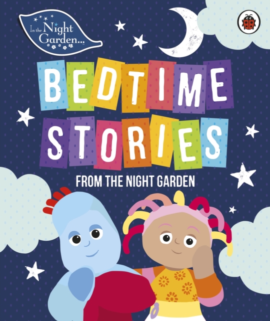 In the Night Garden: Bedtime Stories from the Night Garden, EPUB eBook