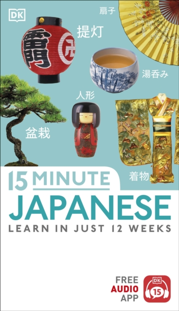 15-Minute Japanese : Learn in just 12 weeks, Paperback / softback Book